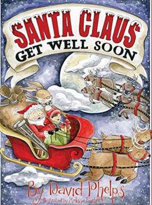 Santa Claus, Get Well Soon de David Phelps