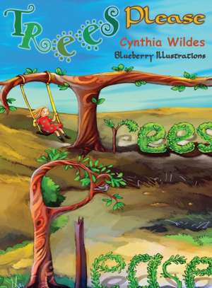 Wildes, C: Trees Please