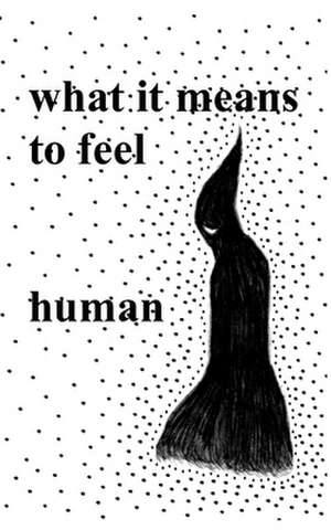 What It Means to Feel de Human