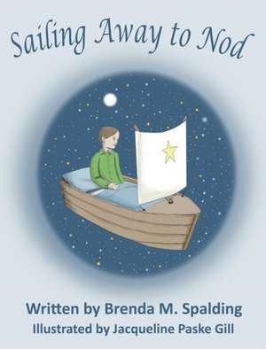 Sailing Away to Nod de Brenda M. Spalding