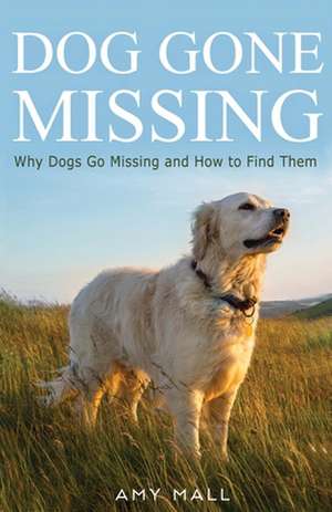 Dog Gone Missing de Amy Mall