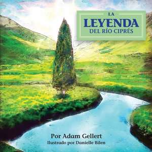 La Leyenda del Rio Cipres de Adam Gellert