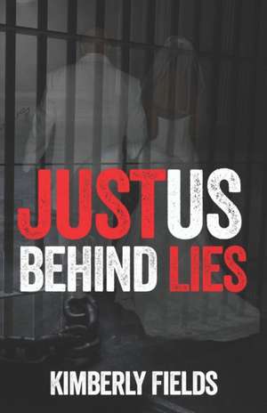 Justus Behind Lies de Kimberly Fields
