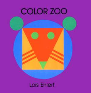 Color Zoo Board Book: A Caldecott Honor Award Winner de Lois Ehlert