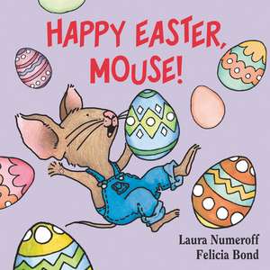 Happy Easter, Mouse! de Laura Numeroff