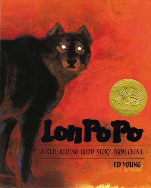 Lon Po Po: A Red-Riding Hood Story from China de Ed Young