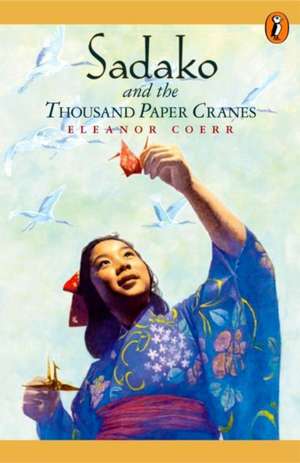 Sadako and the Thousand Paper Cranes de Eleanor Coerr