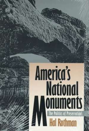 America's National Monuments (PB) de Hal Rothman