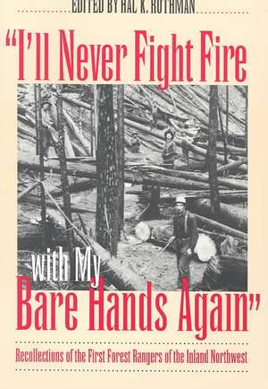 I'll Never Fight Fire...!(Pb) de Hal Rothman