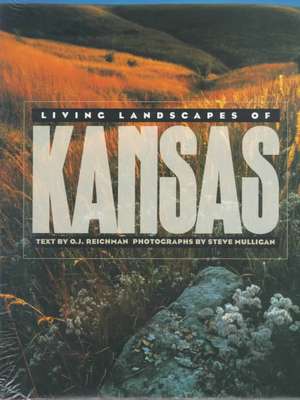 Living Landscapes of Kansas de O. J. Reichman