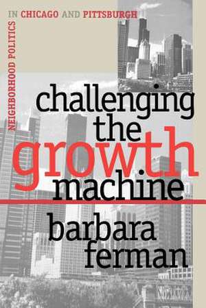 Challenging the Growth Machine de Barbara Ferman