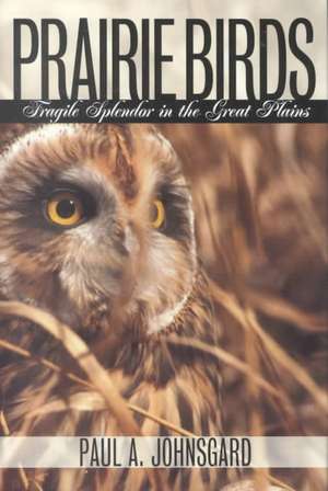 Prairie Birds de Paul A. Johnsgard