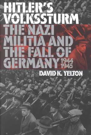 Hitler's Volkssturm de David K. Yelton