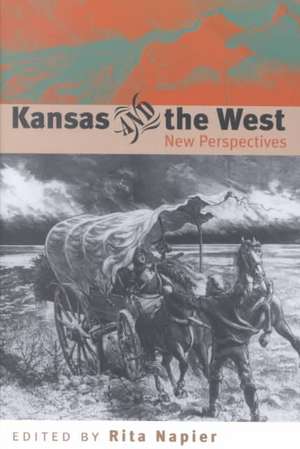 Kansas and the West de Rita Napier