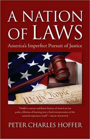 A Nation of Laws: America's Imperfect Pursuit of Justice de Peter Charles Hoffer