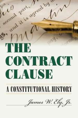 The Contract Clause de James W. Jr. Ely