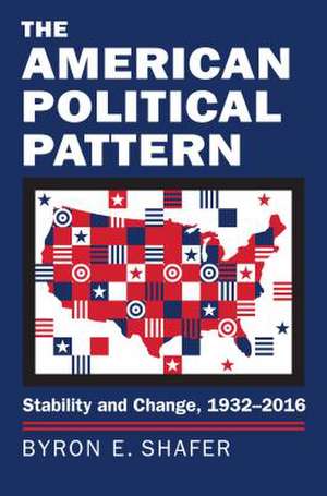 The American Political Pattern de Byron E. Shafer