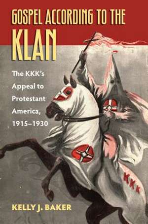 Gospel According to the Klan de Kelly J. Baker