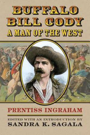 Buffalo Bill Cody, a Man of the West de Prentiss Ingraham