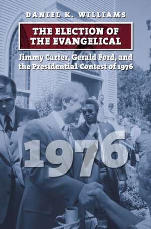 The Election of the Evangelical de Daniel K Williams