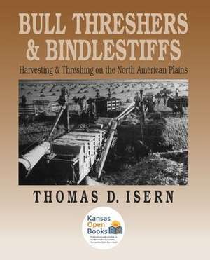 BULL THRESHERS & BINDLESTIFFS de Thomas D. Isern