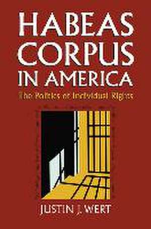 Habeas Corpus in America de Justin J. Wert