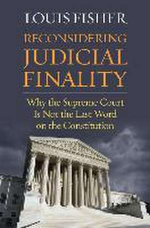 RECONSIDERING JUDICIAL FINALIT de Louis Fisher