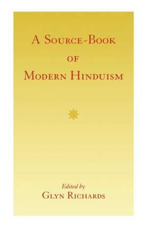 A Source-Book of Modern Hinduism de Glyn Richards