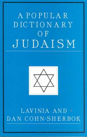 A Popular Dictionary of Judaism de Lavinia Cohn-Sherbok