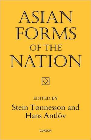 Asian Forms of the Nation de Stein Tonnesson