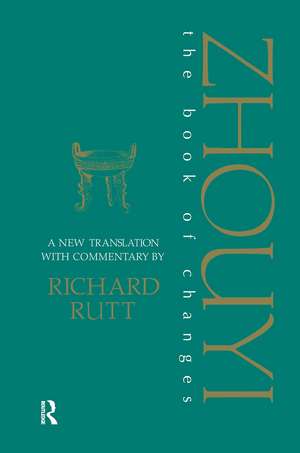 Zhouyi: A New Translation with Commentary of the Book of Changes de Richard Rutt