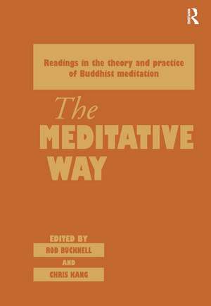 The Meditative Way: Readings in the Theory and Practice of Buddhist Meditation de Roderick Bucknell