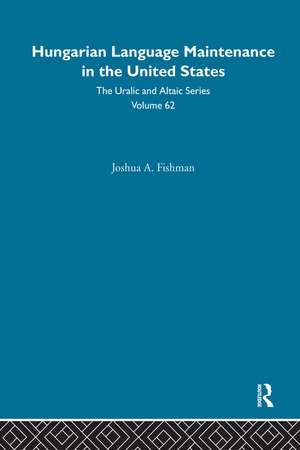 Hungarian Language Maintenance in the United States de Joshua A. Fishman