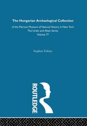 The Hungarian Archeological Collection of the American Museum of Natural History in New York de Stephen Foltiny