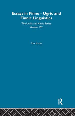 Essays in Finno-Ugric and Finnic Linguistics de Alo Raun