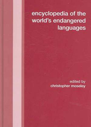 Encyclopedia of the World's Endangered Languages de Christopher Moseley