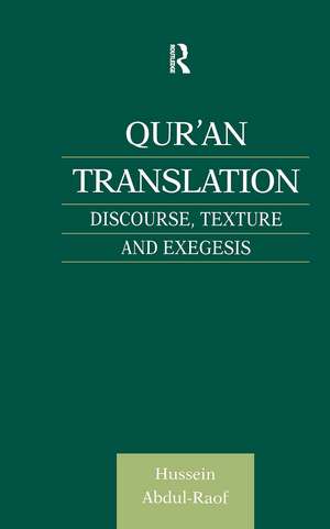 Qur'an Translation: Discourse, Texture and Exegesis de Hussein Abdul-Raof