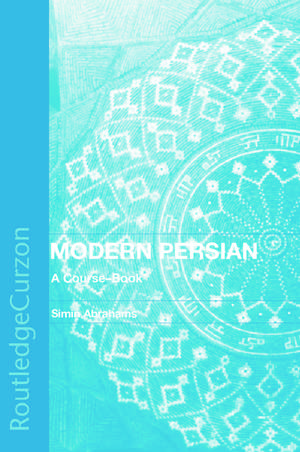 Modern Persian: A Course-Book de Simin Abrahams