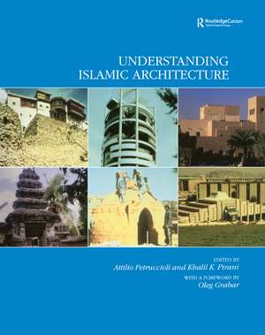 Understanding Islamic Architecture de Attilo Petruccioli