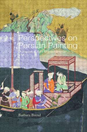 Perspectives on Persian Painting: Illustrations to Amir Khusrau's Khamsah de Dr Barbara Brend