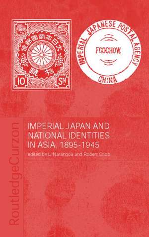 Imperial Japan and National Identities in Asia, 1895-1945 de Robert Cribb