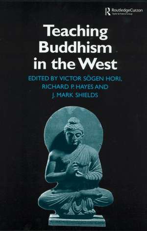 Teaching Buddhism in the West: From the Wheel to the Web de Richard P. Hayes