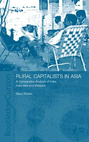 Rural Capitalists in Asia: A Comparative Analysis on India, Indonesia and Malaysia de Mario Rutten