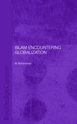 Islam Encountering Globalisation de Ali Mohammadi