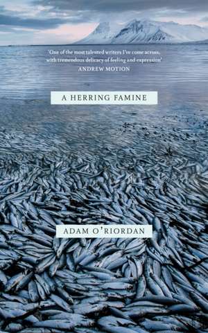 A Herring Famine de Adam O'Riordan