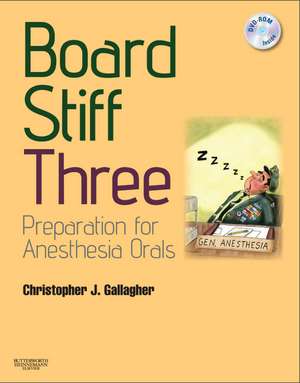 Board Stiff: Preparation for Anesthesia Orals: Expert Consult - Online and Print de Christopher Gallagher