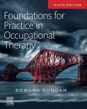 Foundations for Practice in Occupational Therapy de Edward A. S. Duncan