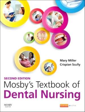 Mosby's Textbook of Dental Nursing de Mary Miller