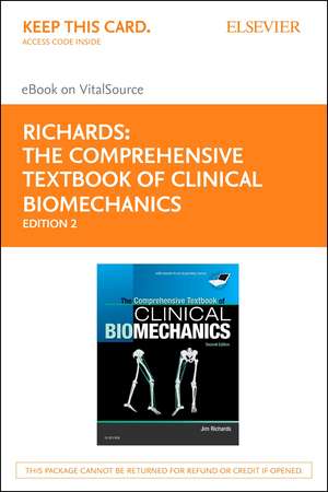 The Comprehensive Textbook of Biomechanics - Elsevier eBook on Vitalsource (Retail Access Card): With Access to E-Learning Course [Formerly Biomechani de Jim Richards