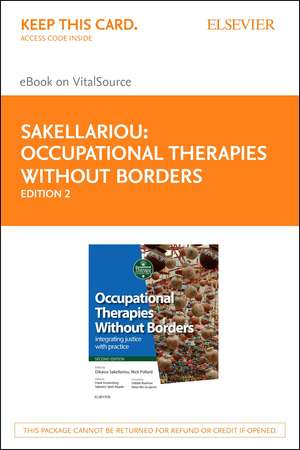 Occupational Therapies Without Borders - Elsevier eBook on Vitalsource (Retail Access Card): Integrating Justice with Practice de Dikaios Sakellariou